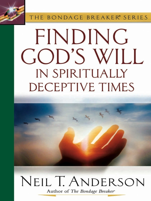 Title details for Finding God's Will in Spiritually Deceptive Times by Neil T. Anderson - Available